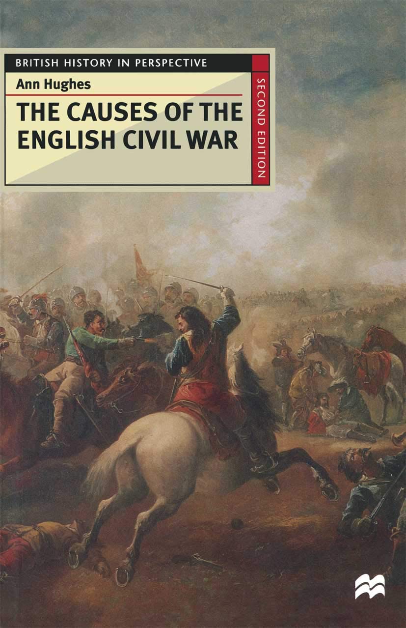 Ann Hughes, The Causes of the English Civil War, seconde édition, Palgrave McMillan, 1998.